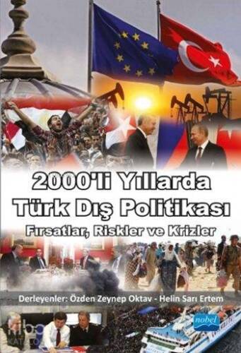 2000'li Yıllarda Türk Dış Politikası; Fırsatlar, Riskler ve Krizler - 1