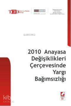 2010 Anayasa Değişiklikleri Çerçevesinde Yargı Bağımsızlığı - 1