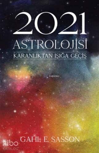 2021 Astrolojisi Karanlıktan Işığa Geçiş - 1