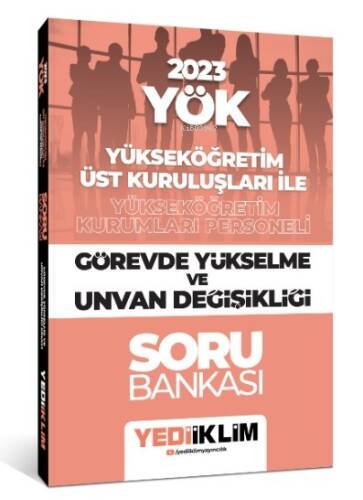 2023 YÖK Yükseköğretim Kurumları Personeli Görevde Yükselme ve Unvan Değişikliği Soru Bankası - 1