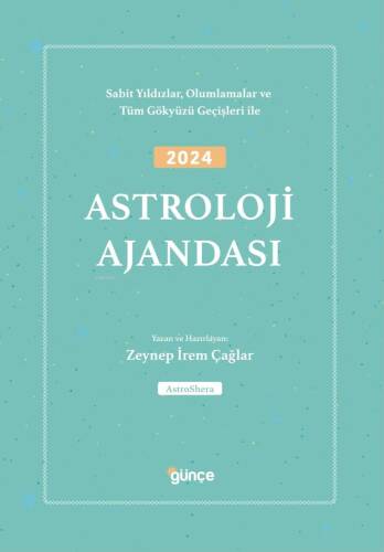 2024 Astroloji Ajandası;Sabit Yıldızlar, Olumlamalar ve Tüm Gökyüzü Geçişleri - 1