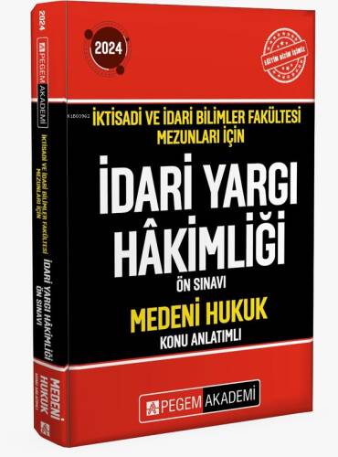 2024 İktisadi ve İdari Bilimler Fakültesi Mezunları İçin İdari Yargı Hakimliği Ön Sınavı Medeni Hukuk Konu Anlatımlı - 1