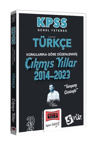 2024 KPSS Genel Yetenek Türkçe Konularına Göre Düzenlenmiş Tamamı Çözümlü Çıkmış Yıllar (2014-2023) - 1