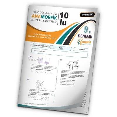 2024 KPSS ÖABT Anamorfik Yayınları Fizik Öğretmenliği Türkiye Geneli D.Çözümlü Deneme 10/9.Kitapçık - 1
