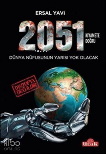 2051 Kıyamete Doğru; Dünya Nüfusunun Yarısı Yok Olacak - 1