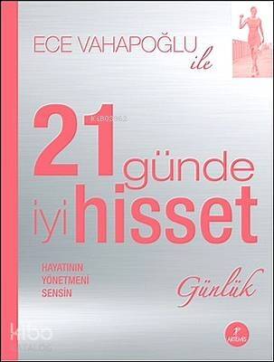 21 Günde İyi Hisset Günlük; Hayatının Yönetmeni Sensin - 1