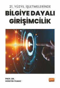 21. Yüzyıl İşletmelerinde Bilgiye Dayalı Girişimcilik - 1