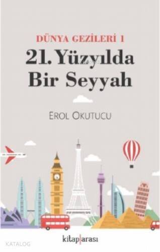 21 Yüzyılda Bir Seyyah (Dünya Gezileri 1) - 1