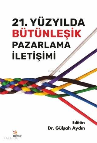 21. Yüzyılda Bütünleşik Pazarlama İletişimi - 1