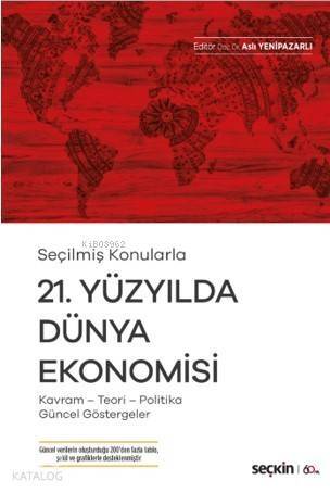 21. Yüzyılda Dünya Ekonomisi; Kavram – Teori– Politika– Güncel Göstergeler - 1