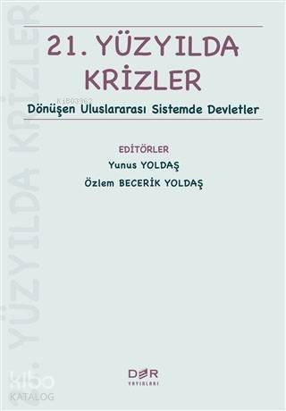 21. Yüzyılda Krizler; Dönüşen Uluslararası Sistemde Devletler - 1