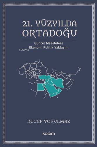 21. Yüzyılda Ortadoğu;Güncel Meselelere Ekonomi Politik Yaklaşım - 1