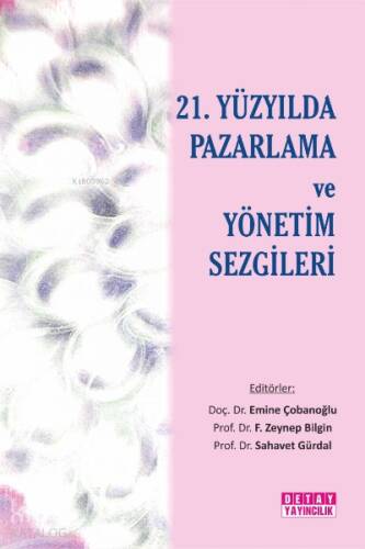 21. Yüzyılda Pazarlama ve Yönetim Sezgileri - 1