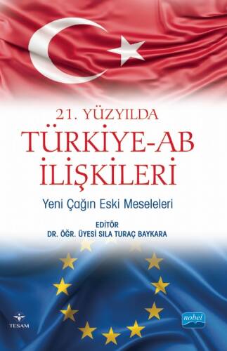 21. Yüzyılda Türkiye -AB İlişkileri: Yeni Çağın Eski Meseleleri - 1