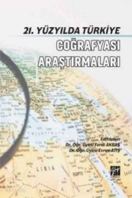 21 Yüzyılda Türkiye Coğrafya Araştırmaları - 1