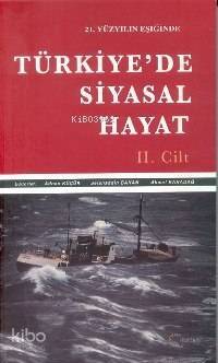 21. Yüzyılın Eşiğinde Türkiye'de Siyasal Hayat (2 Cilt) - 1