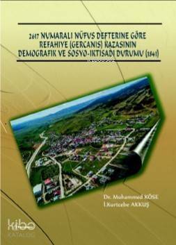 2617 Numarali Nüfus Defterine Göre Refahiye (Gercanis) Kazasının Demografik Ve Sosyo-İktisadi Durumu - 1