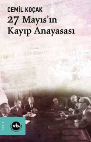 27 Mayıs'In Kayıp Anayasası - 1