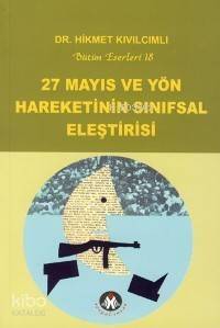 27 Mayıs ve Yön Hareketinin Sınıfsal Eleştirisi; Bütün Eserleri18 - 1