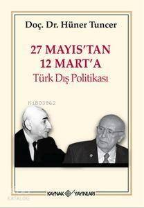 27 Mayıs'tan 12 Mart'a Türk Dış Politikası - 1