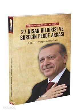 27 Nisan Bildirisi ve Sürecin Perde Arkası - 1