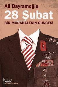 28 Şubat; Bir Müdahalenin Güncesi - 1