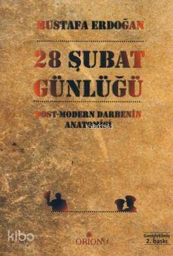 28 Şubat Günlüğü; Post-Modern Darbenin Anatomisi - 1