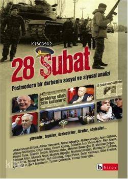 28 Şubat; Postmodern Bir Darbenin Sosyal ve Siyasal Analizi - 1