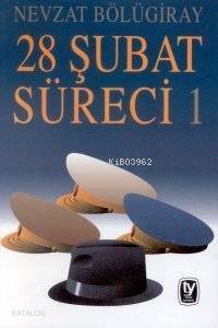 28 Şubat Süreci 1 - 1