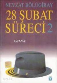 28 Şubat Süreci 2 - 1