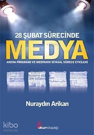 28 Şubat Sürecinde Medya; Arena Programı ve Medyanın Siyasal Sürece Etkileri - 1