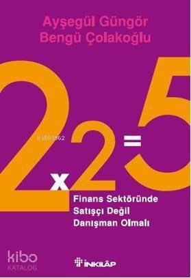 2x2=5; Finans Sektöründe Satışçı Değil Danışman Olmalı - 1