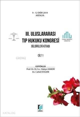 3. Uluslararası Tıp Hukuku Kongresi Bildirileri Kitabı Cilt 1 - 1