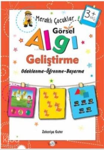 3+ Yaş Odaklanma-Öğrenme-Başarma;Meraklı Çocuklar Görsel Algı Geliştirme - 1