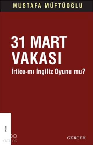 31 Mart Vakası İrtica mı İngiliz Oyunu mu? - 1