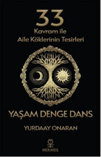 33 Kavram ile Aile Köklerinin Tesirleri - Yaşam Denge Dans - 1