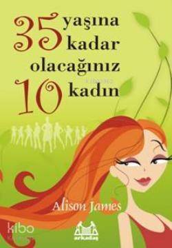 35 Yaşına Kadar Olacağınız 10 Kadın - 1