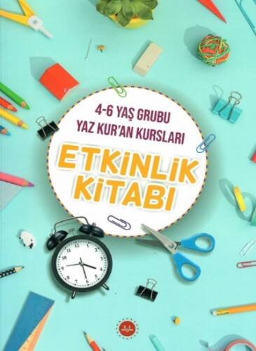 4-6 Yaş Grubu Yaz Kur'an Kursları Etkinlik Kitabı - 1