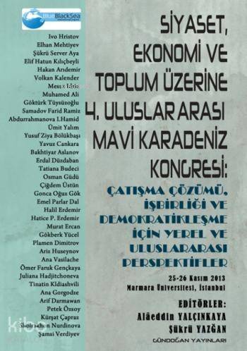 4. Uluslararası Mavi Karadeniz Kongresi Siyaset, Ekonomi ve Toplum; Çatışma Çözümü, İşbirliği ve Demokratikleşme İçin Yerel ve Uluslararası Perspektifler - 1