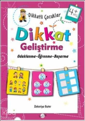 4+ Yaş Odaklanma-Öğrenme-Başarma;Dikkatli Çocuklar Dikkat Geliştirme - 1