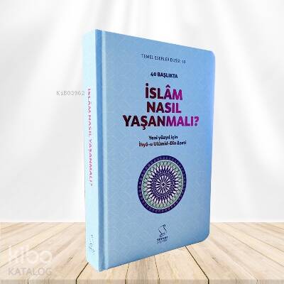 40 Başlıkta İslam Nasıl Yaşanmalı? (Ciltli) - 1