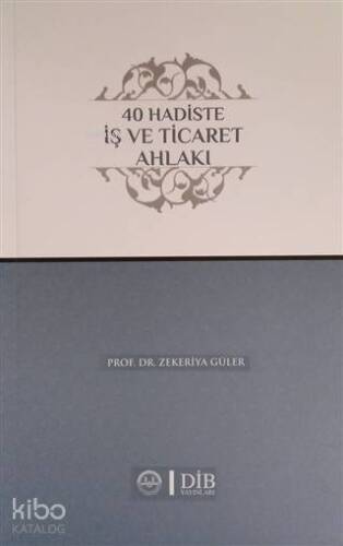 40 Hadiste İş ve Ticaret Ahlakı - 1