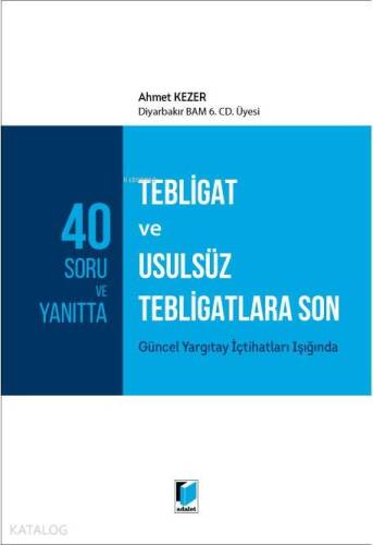 40 Soru ve Yanıtta Tebligat ve Usulsüz Tebligatlara Son Güncel Yargıtay İçtihatları Işığında - 1