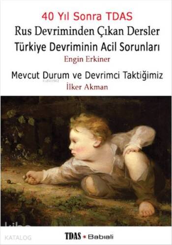 40 Yıl Sonra TDAS: Rus Devriminden Çıkan Dersler Türk Devriminin Acil Sorunları; Mevcut Durum ve Devrimci Taktiğimiz - 1