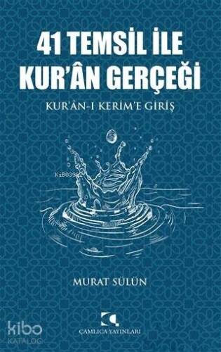 41 Temsil İle Kur'an Gerçeği; Kur'an-ı Kerim'e Giriş - 1