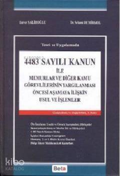 4483 Sayılı Kanun ile; Memurlar ve Diğer Kamu Görevlerinin Yargılanması Öncesi Aşamaya İlişkin Usul ve İşlemler (Ciltli) - 1