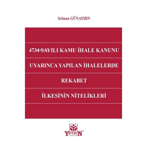 4734 Sayılı Kamu İhale Kanunu Uyarınca Yapılan İhalelerde Rekabet İlkesinin Nitelikleri - 1