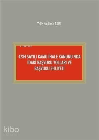 4734 Sayılı Kamu İhale Kanunu'nda İdari Başvuru Yolları ve Başvuru Ehliyeti - 1