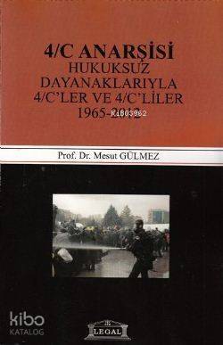 4/C Anarşisi; Hukuksuz Dayanaklarıyla 4/C'ler ve 4/C'liler 1965-2012 - 1