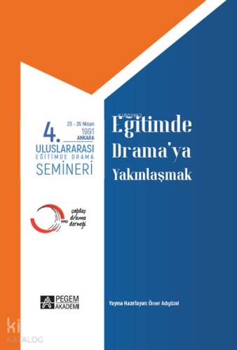 4.Uluslararası Eğitimde Drama Semineri 23-26 Nisan 1991 Eğitimde Drama’ya Yakınlaşmak - 1